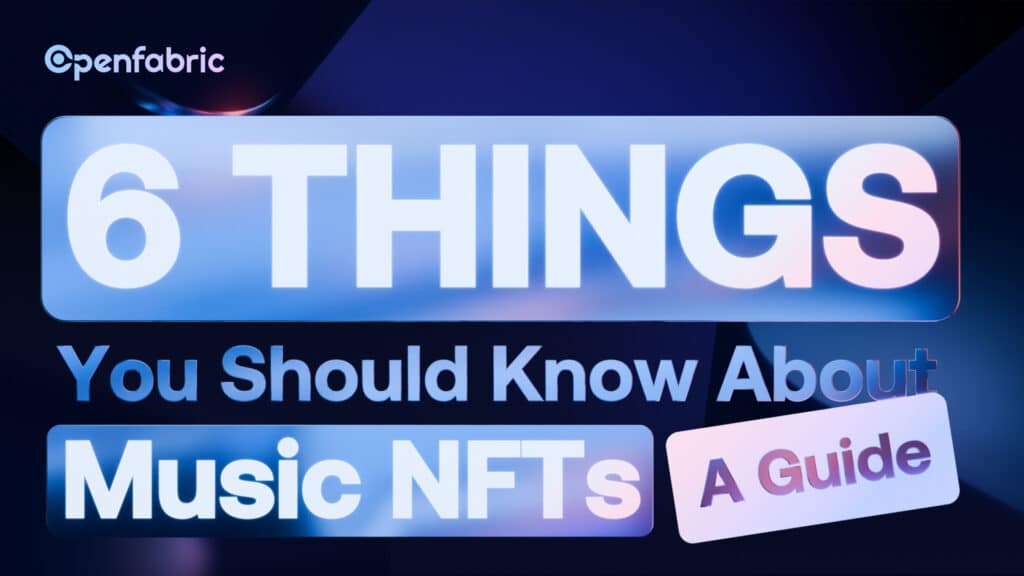 6 Things You Should Know About Music NFTs: A Guide