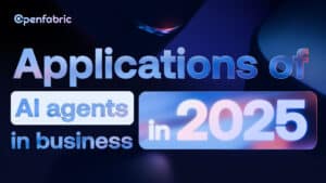 Applications of AI agents in business in 2025