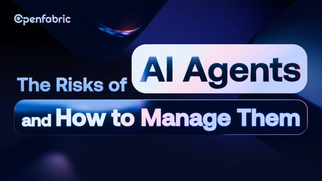 The Risks of AI Agents and How to Manage Them