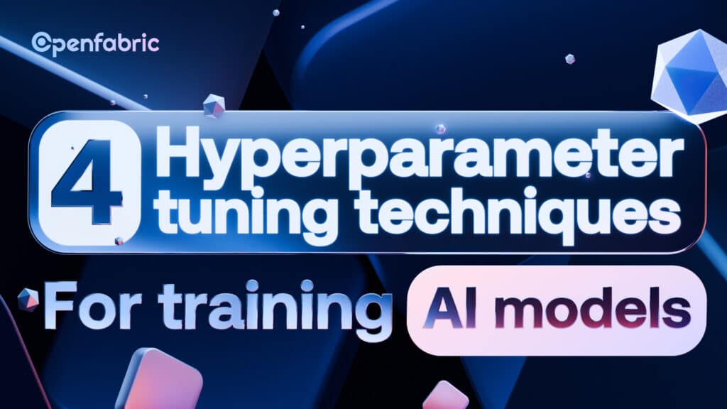 4 Hyperparameter tuning techniques for training AI models