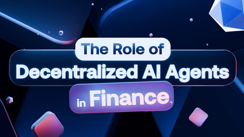 The Role of Decentralized AI Agents in Finance