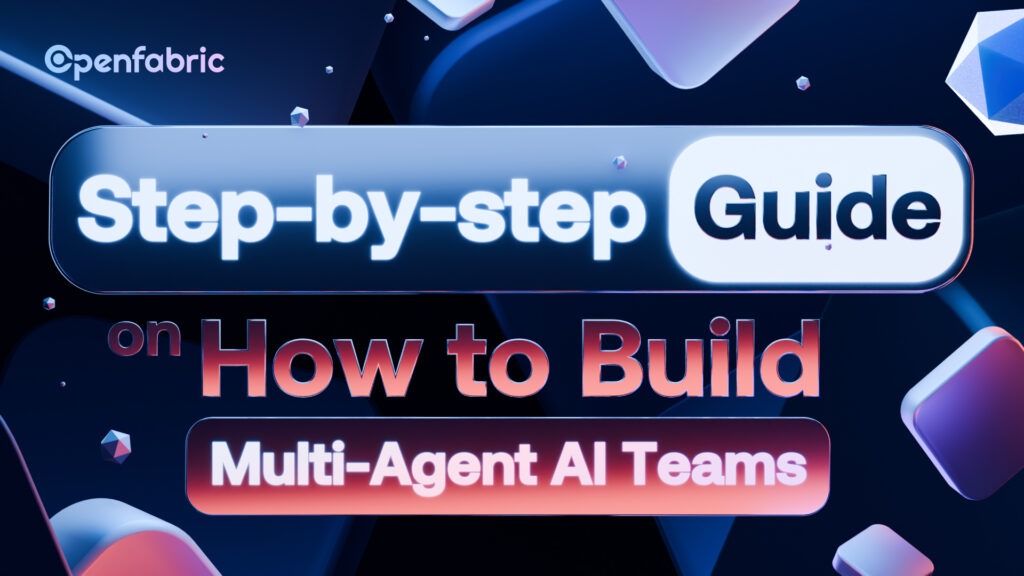 Step-by-step Guide on How to Build Multi-Agent AI Teams