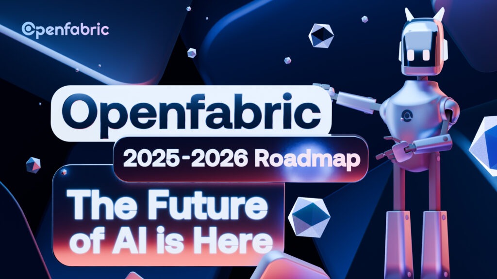 Openfabric 2025/2026 Roadmap: The Future of AI is Here